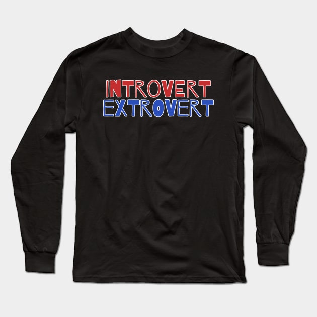 Introvert Extrovert Long Sleeve T-Shirt by NomiCrafts